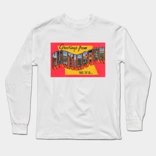 Greetings from Huntington, West Virginia - Vintage Large Letter Postcard Long Sleeve T-Shirt